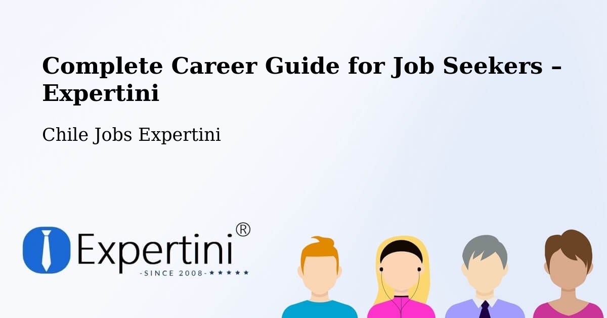 Career Guide for Job Seekers – Illapel - Illapel, Chile Jobs Expertini