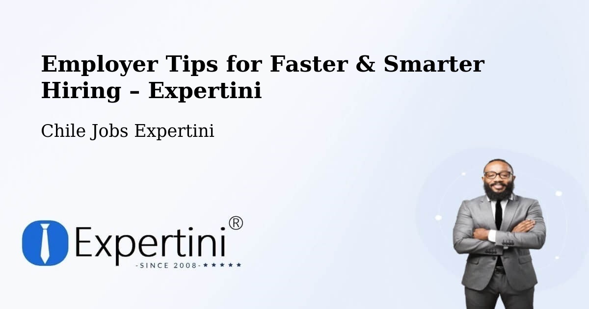 Employer Tips for Hiring & Recruitment – Illapel - Illapel, Chile Jobs Expertini